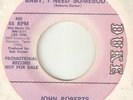JOHN ROBERTS Baby I Need Somebody Its All Over DUKE PROMO NORTHERN SOUL USA 45