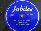 78 rpm Record JUBILEE 6001 JOHNNY DEE TRIO Sentimental Tears / Sincere Jukebox