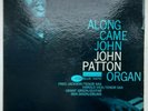'BIG' JOHN PATTON / ALONG CAME JOHN [BLUE NOTE]  MONO, 'Van Helder' in runout