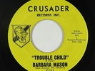 Northern Soul 45 - Barbara Mason - Trouble Child - Crusader - mp3