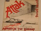 ATTAK - MURDER IN THE SUBWAY b/w FUTURE DREAMS 7