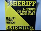 45 TOURS SINGLE / LES SHERIFF / JOUER AVEC LE FEU / GOUGNAF MOUVEMENT / ORIGINAL