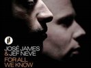 Jose & Jef Neve James - For All We Know (Lp/180Gr./33Rpm) (UK IMPORT) VINYL NEW
