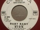 DION - Ruby Baby / Ruby Baby - Red Vinyl Promo 45 Rpm Columbia JZSP 58841 62’