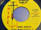 RARE TOP NORTHERN SOUL R&B PAUL SINDAB HYPE LBL #T-1007  DO WHATCHA WANNA DO