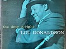 LOU DONALDSON The Time Is Right BLUE NOTE 4025 MONO 47 West 63rd VG++ EAR Deep