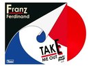 FRANZ FERDINAND - TAKE ME OUT (DAFT PUNK REMIX) LIMITED 7” RED VINYL PRESALE
