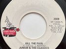 JUNIOR & CLASSICS Kill the Pain SOUL FUNK 45 *hear*