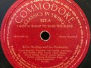 Billie Holiday-Commodore-527-I Gotta Right To Sing The Blues-78 Rpm- V+  1939