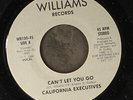 CALIFORNIA EXECUTIVES: can't let you go / i don't know why WILLIAMS 7