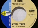 GYPSY TRIPS - HEAR IT -  AINT IT HARD / ROCK N ROLL GYPSIES - 1965 PROMO COPY