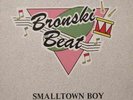 Bronski Beat - Smalltown Boy 12
