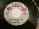 Johnny Rebel 45 Kajun Klu Klux Klan Reb Rebel records 1966 politicly incorrect