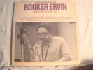 2  LP SET - BOOKER ERVIN -BACK FROM THE GIG -2 UNISSUED SESSIONS -PLAYED ONCE- N