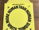 White zombie - more human than human￼￼￼ 10” Yellow Vinyl
