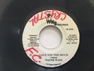 Wayne Wade: Love You Too Much / Version Very Rare 7” Vinyl Single Free UK Post.