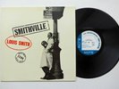 LOUIS SMITH “Smithville” Blue Note/King 1594, Mono (NM Vinyl)