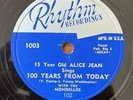 ALICE JEAN and the MONDELLOS 100 Years From Today RHYTHM RECORDINGS R&B 78 RARE