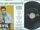 Elvis Presley - A Little Less Conversation / Almost In Love USA 45 + PS 47-9610