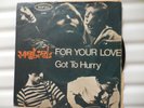 The Yardbirds- For Your Love/ Got To Hurry 7