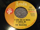 The Majestics: I Love Her So Much It Hurts Me 1965 Linda Records 7'' Promo 121