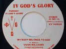 Gospel Soul 45 - Viver Williams – My Body Belongs To God - IV God's Glory HEAR