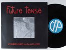FUTURE TENSE Condemned To The Gallow UNIVERSE EP NM holland ^