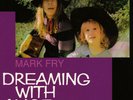 Mark Fry - Dreaming with Alice.  LP; vinile 33 giri.