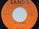 The V.I.P.s - 39-21-40 Shape/Why Don't You Straighten Up Sand's Beach Shag 45