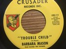 Barbara Mason 45: Trouble Child/Dedicated to You on Crusader CRU-111