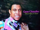 Gene Chandler  - There was a Time  MCA label