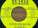 THE MANHATTANS The Picture Became Quite Clear DELUXE NORTHERN SOUL PROMO 45