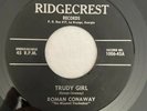 Crude Lonesome Hillbilly 45 Roman Conaway - Trudy Girl HEAR  Ridgecrest