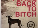 L7 I Came Back To Bitch 7
