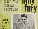 BILLY FURY  DENMARK P/S EXPORT - WHEN WILL YOU SAY I LOVE YOU / ALL I WANNA DO