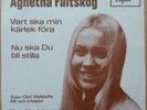 AGNETHA FÄLTSKOG (ABBA) * VART SKA MIN KÄRLEK FÖRA * SWE 7