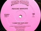 PSYCHIC MIRRORS -COME FOR YOUR LOVE - 12 VINYL BOOGIE FUNK ELETRO COSMIC CHRONIC