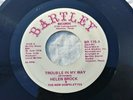 HELEN BROCK, NEW GOSPELETTES TROUBLE IN MY WAY/LORD REMEMBER ME BARTLEY  45 (VG)