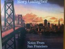 RORY  GALLAGHER  :  NOTES  FROM  SAN  FRANCISCO - RARE  180 gr. 3 LP Set - mint