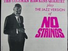 Coleman Hawkins Quartet - Play The Jazz Version Of No Strings LP