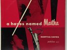 Martha Hayes-A Hayes Named Martha-Jubilee 1023-MONO BLACK LABEL