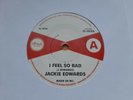 JACKIE EDWARDS - I FEEL SO BAD / JULIAN COVAY - A LITTLE BIT HURT - NEAR MINT