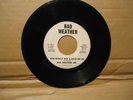 RARE 45 RECORD LOUISIANA SOUL BAD WEATHER INC. YOU REALLY GOT A HOLD OF/I NEVER