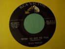 45 RPM RECORD   ELVIS PRESLEY/TRYIN' TO GET TO YOU   NR/MINT/MINT