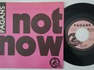 PAGANS Not Now No Way RARE US punk 7