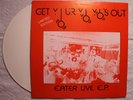 Eater - Get Your Yo Yo's Out (Eater Live E.P.) UK orig' WHITE vinyl 12