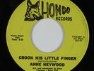 Northern Soul 45 ANNE HEYWOOD Crook His Little Finger HONDO VG+ HEAR