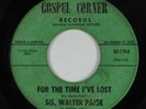 Gospel Soul 45 SIS. WALTER PAIGE For The Time I've Lost GOSPEL CORNER HEAR