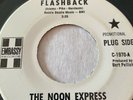 RARE GARAGE PSYCH FUZZ 45 NOON EXPRESS EMBASSY 1970 FLASHBACK THE KEY TO LOVE
