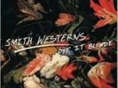 SMITH WESTERNS: DYE IT BLONDE (LP vinyl *BRAND NEW*.)